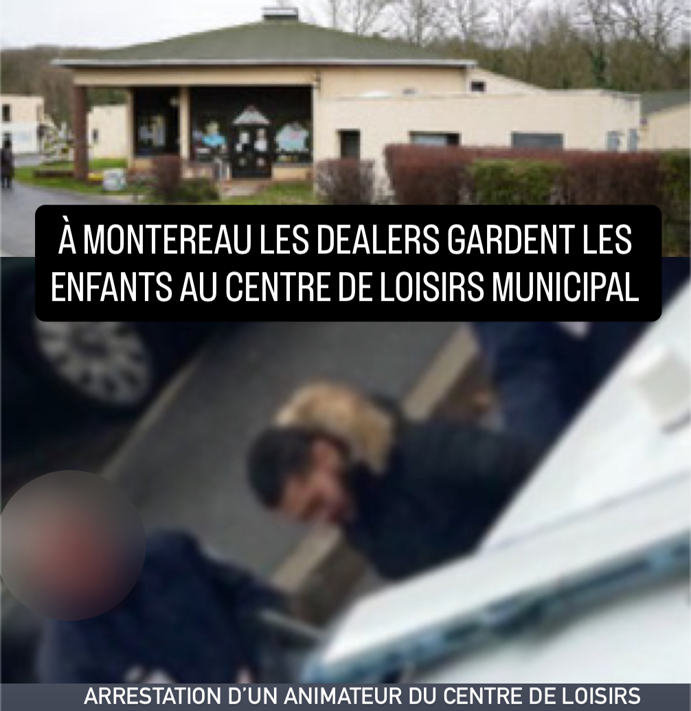 À MONTEREAU LES DEALERS GARDENT LES ENFANTS AU CENTRE DE LOISIRS MUNICIPAL